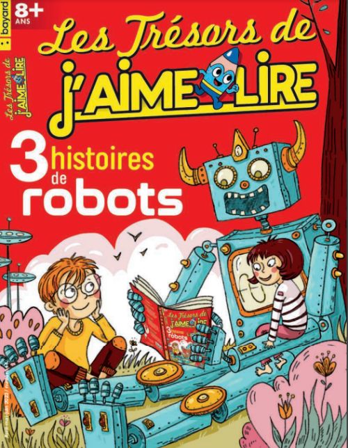 LES TRÉSORS DE J'AIME LIRE NO 44 - 3 HISTOIRES DE ROBOTS