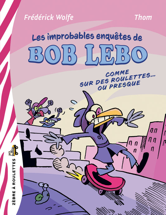 Les improbablement enquêtes de Bob Lebo (ePub numérique)